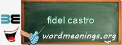 WordMeaning blackboard for fidel castro